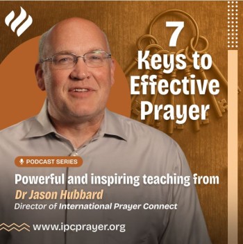 ‘7 Keys to Effective Prayer’ Podcast Series – Launches March 1st