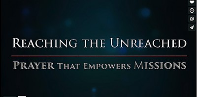 VIDEO&amp;#39;S: Reaching the Unreached – Gebed wat sending bemagtig
